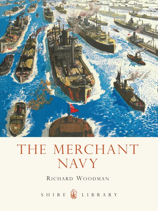 Title details for The Merchant Navy by Richard Woodman - Available
